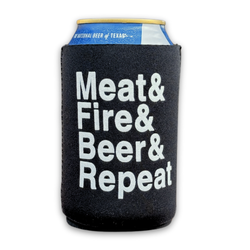 Meat & Fire & Beer & Repeat beer can cooler