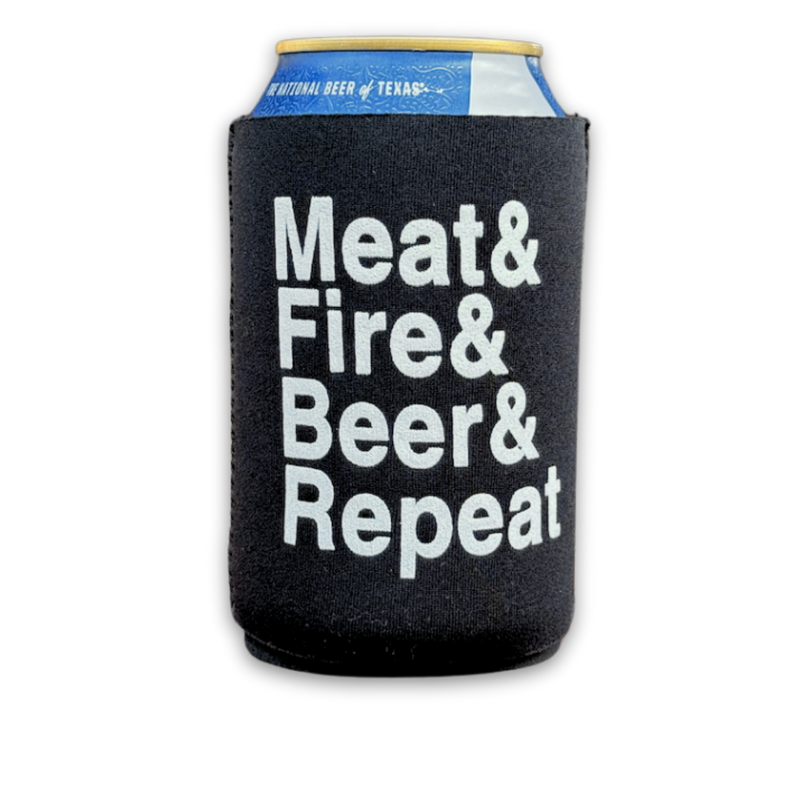 Meat & Fire & Beer & Repeat beer can cooler